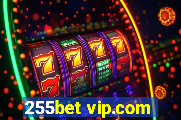 255bet vip.com